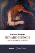 Edvard Munch. Vita tormentata di un artista