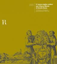 Il «nuovo miglior ordine» per il Sacro Monte di Varallo Sesia. Architettura, costruzione e amministrazione, 1560-1584