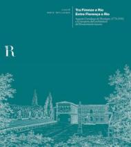 Tra Firenze e Rio. Entre Florença e Rio. Auguste Grandjean de Montigny (1776-1850) e la riscoperta dell'architettura del Rinascimento toscano. Ediz. multilingue