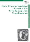 Storia dei vescovi napoletani (I secolo-876). Gesta episcoporum neapolitanorum