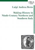 Making history in Ninth-century northern and southern Italy
