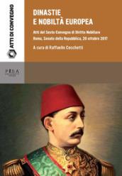 Dinastie e nobiltà europea. Atti del VI convegno di diritto nobiliare (Roma, 20 ottobre 2017)