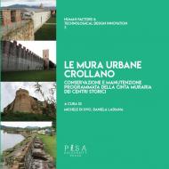 Le mura urbane crollano. Conservazione e manutenzione programmata della cinta muraria dei centri storici