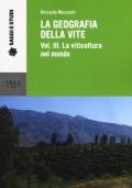 La geografia della vite. Vol. 3: viticoltura nel mondo, La.