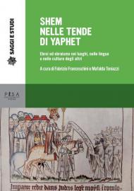 Shem nelle tende di Yaphet. Ebrei ed ebraismo nei luoghi, nelle lingue e nelle culture degli altri