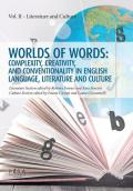 Worlds of words: complexity, creativity, and conventionality in english language, literature and culture. Vol. 2: Literature and culture.