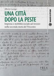 Una città dopo la peste. Impresa e mobilità sociale ad Arezzo nella seconda metà del Trecento