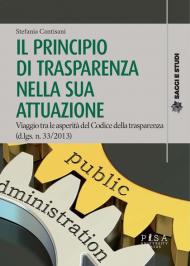 Il principio di trasparenza nella sua attuazione. Viaggio tra le asperità del Codice della trasparenza (d.lgs. n. 33/2013)