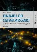 Dinanica dei sistemi meccanici. Vol. 1: Richiami ed esercizi per allievi ingegneri.