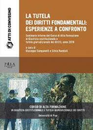 Tutela dei diritti fondamentali: esperienze a confronto. Seminario interno del Corso di Alta Formazione in Giustizia costituzionale e tutela giurisdizionale dei diritti, anno 2019