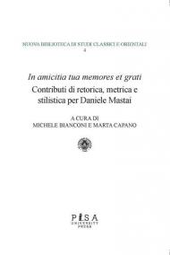 «In amicitia tua memores et grati». Contributi di retorica, metrica e stilistica per Daniele Mastai