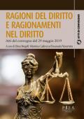 Ragioni del diritto e ragionamenti nel diritto. Atti del convegno del 29 maggio 2019