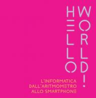 Hello world! L'informatica dall'aritmometro allo smartphone