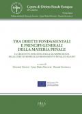 Tra diritti fondamentali e principi generali della materia penale. La crescente influenza della giurisprudenza delle corti europee sull'ordinamento penale italiano