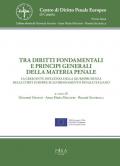 Tra diritti fondamentali e principi generali della materia penale. La crescente influenza della giurisprudenza delle corti europee sull'ordinamento penale italiano