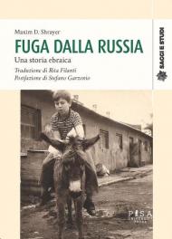 Fuga dalla Russia. Una storia ebraica