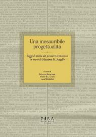 Una inesauribile progettualità. Saggi di storia del pensiero economico in onore di Massimo M. Augello