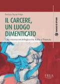 Il carcere, un luogo dimenticato. Una ricerca sociologia tra Italia e Francia