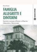 Famiglia Allegretti e dintorni. Società e scienza a Pescia e a Pisa tra Ottocento e Novecento