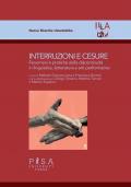 Interruzioni e cesure. Fenomeni e pratiche della discontinuità in linguistica, letteratura e arti performative