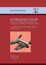 Interruzioni e cesure. Fenomeni e pratiche della discontinuità in linguistica, letteratura e arti performative