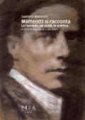 Matteotti si racconta. La famiglia, gli studi, la politica