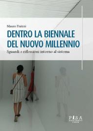 Dentro la Biennale del nuovo millennio. Sguardi e riflessioni intorno al sistema