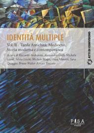 Identità multiple. Vol. 2: Tarda Antichità, Medioevo, Storia moderna e contemporanea