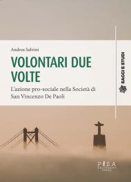 Volontari due volte. L'azione pro-sociale nella Società di San Vincenzo De Paoli