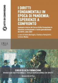 I diritti fondamentali in epoca di pandemia. Seminario interno del Corso di Alta Formazione in Giustizia costituzionale e tutela giurisdizionale dei diritti, anno 2021