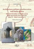 Architettura militare e poliorcetica nell'Italia antica. Un caso di studio: le fortificazioni delle metropoli nord-etrusche (fine IV – inizi I secolo a.C.)