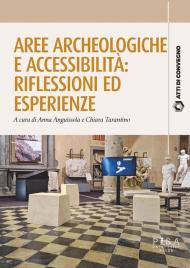 Aree archeologiche e accessibilità. Riflessioni ed esperienze