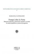 Pompei oltre le porte. Memoria funeraria, interazioni culturali e società fra tarda repubblica e prima età augustea