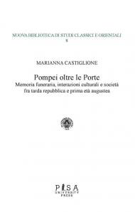 Pompei oltre le porte. Memoria funeraria, interazioni culturali e società fra tarda repubblica e prima età augustea