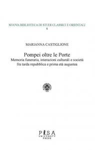 Pompei oltre le porte. Memoria funeraria, interazioni culturali e società fra tarda repubblica e prima età augustea
