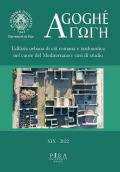 Agoghè. Atti della scuola di specializzazione in beni archeologici. Vol. 19: Edilizia urbana di età romana e tardoantica nel cuore del Mediterraneo: casi di studio