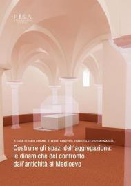 Costruire gli spazi dell'aggregazione: le dinamiche del confronto dall'antichità al Medioevo