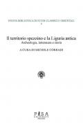 Il territorio spezzino e la Liguria antica: archeologia, letteratura e storia