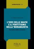 L'oro delle mafie e il pentitismo nella ‘ndrangheta. Due studi su mafie e corruzione