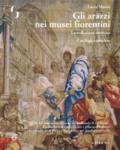 Gli arazzi nei musei fiorentini. La collezione medicea. Vol. 3: La manifattura all'epoca di Ferdinando II de' Medici. La direzione di Pietro Févére e Giovanni Pollastri e la produzione di Pietro e Bernardino Van Asselt (1630-1672)