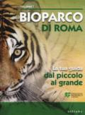 Bioparco di Roma. La tua guida dal piccolo al grande