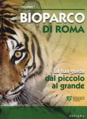 Bioparco di Roma. La tua guida dal piccolo al grande