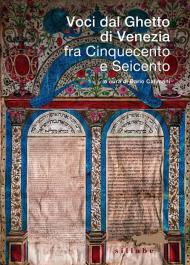 Voci dal Ghetto di Venezia fra Cinquecento e Seicento