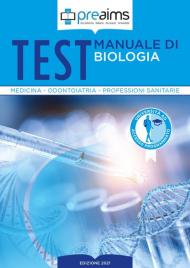 Preaims. Manuale di biologia. Test medicina, odontoiatria e professioni sanitarie