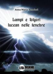 Lampi e folgori lucean nelle tenebre