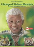 Il bongo di Nelson Mandela-Nelson Mandela's bongo. Ediz. bilingue