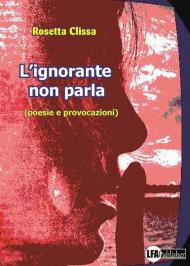 L' ignorante non parla (poesie e provocazioni)