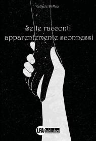 Sette racconti apparentemente sconnessi