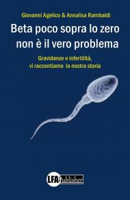 Beta poco sopra lo zero non è il vero problema. Gravidanza e infertilità, ecco la nostra storia