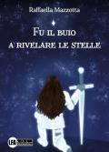 Fu il buio a rivelare le stelle